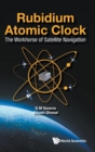Image for Rubidium Atomic Clock: The Workhorse Of Satellite Navigation
