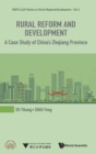 Image for Rural Reform And Development: A Case Study Of China&#39;s Zhejiang Province