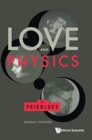 Image for Love And Physics: The Peierlses