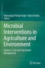Image for Microbial Interventions in Agriculture and Environment : Volume 3: Soil and Crop Health Management