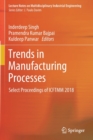 Image for Trends in Manufacturing Processes : Select Proceedings of ICFTMM 2018