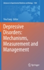 Image for Depressive Disorders: Mechanisms, Measurement and Management