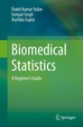 Image for Biomedical Statistics: A Beginner&#39;s Guide