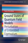 Image for Ground States of Quantum Field Models: Perturbation of Embedded Eigenvalues