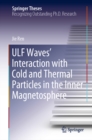 Image for Ulf Waves&#39; Interaction With Cold and Thermal Particles in the Inner Magnetosphere