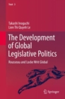 Image for The development of global legislative politics: Rousseau and Locke writ global