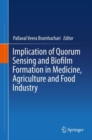 Image for Implication of Quorum Sensing and Biofilm Formation in Medicine, Agriculture and Food Industry