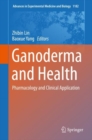 Image for Ganoderma and Health : Pharmacology and Clinical Application