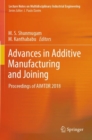 Image for Advances in Additive Manufacturing and Joining : Proceedings of AIMTDR 2018