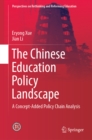 Image for The Chinese Education Policy Landscape: A Concept-Added Policy Chain Analysis