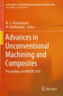 Image for Advances in Unconventional Machining and Composites : Proceedings of AIMTDR 2018