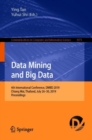 Image for Data mining and big data: 4th International Conference, DMBD 2019, Chiang Mai, Thailand, July 26-30, 2019, proceedings