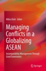 Image for Managing Conflicts in a Globalizing ASEAN : Incompatibility Management through Good Governance