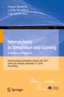 Image for Intersections in simulation and gaming: disruption and balance : Third Australasian Simulation Congress, ASC 2019, Gold Coast, Australia, September 2-5, 2019 : proceedings
