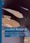 Image for Located Research: Regional places, transitions and challenges