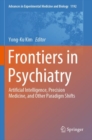 Image for Frontiers in Psychiatry : Artificial Intelligence, Precision Medicine, and Other Paradigm Shifts
