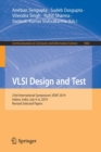 Image for VLSI Design and Test : 23rd International Symposium, VDAT 2019, Indore, India, July 4–6, 2019, Revised Selected Papers