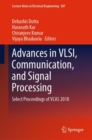 Image for Advances in VLSI, Communication, and Signal Processing: Select Proceedings of VCAS 2018