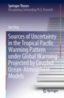 Image for Sources of uncertainty in the Tropical Pacific warming pattern under global warming projected by coupled ocean-atmosphere models