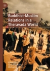 Image for Buddhist-Muslim Relations in a Theravada World