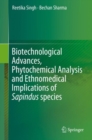Image for Biotechnological Advances, Phytochemical Analysis and Ethnomedical Implications of Sapindus species