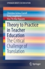Image for Theory to practice in teacher education  : the critical challenge of translation