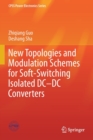 Image for New Topologies and Modulation Schemes for Soft-Switching Isolated DC–DC Converters