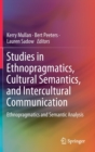 Image for Studies in Ethnopragmatics, Cultural Semantics, and Intercultural Communication