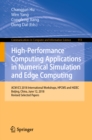 Image for High-performance computing applications in numerical simulation and edge computing: ACM ICS 2018 International Workshops, HPCMS and HiDEC, Beijing, China, June 12, 2018, Revised Selected Papers