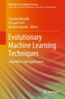 Image for Evolutionary Machine Learning Techniques : Algorithms and Applications