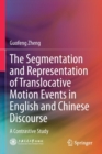 Image for The Segmentation and Representation of Translocative Motion Events in English and Chinese Discourse