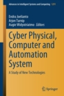 Image for Cyber Physical, Computer and Automation System : A Study of New Technologies