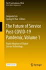 Image for The Future of Service Post-COVID-19 Pandemic, Volume 1: Rapid Adoption of Digital Service Technology
