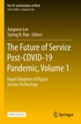Image for The Future of Service Post-COVID-19 Pandemic, Volume 1 : Rapid Adoption of Digital Service Technology