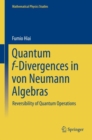 Image for Quantum f-Divergences in von Neumann Algebras : Reversibility of Quantum Operations