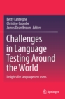 Image for Challenges in language testing around the world  : insights for language test users