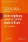 Image for Interdisciplinary Evolution of the Machine Brain: Vision, Touch &amp; Mind