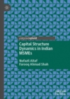 Image for Capital Structure Dynamics in Indian MSMEs