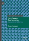 Image for West Papuan decolonisation: contesting histories