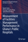 Image for Measurement of Facilities Management Performance in Ghana&#39;s Public Hospitals