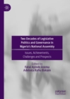 Image for Two Decades of Legislative Politics and Governance in Nigeria&#39;s National Assembly