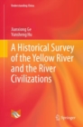 Image for A historical survey of the Yellow River and the river civilizations
