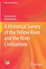 Image for A Historical Survey of the Yellow River and the River Civilizations