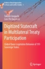 Image for Digitized statecraft in multilateral treaty participation  : global quasi-legislative behavior of 193 sovereign states