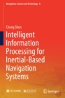 Image for Intelligent information processing for inertial-based navigation systems