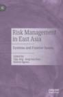 Image for Risk management in East Asia  : systems and frontier issues