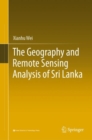 Image for The Geography and Remote Sensing Analysis of Sri Lanka