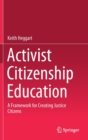 Image for Activist citizenship education  : a framework for creating justice citizens