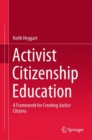 Image for Activist Citizenship Education: A Framework for Creating Justice Citizens