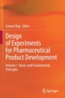 Image for Design of experiments for pharmaceutical product developmentVolume I,: Basics and fundamental principles